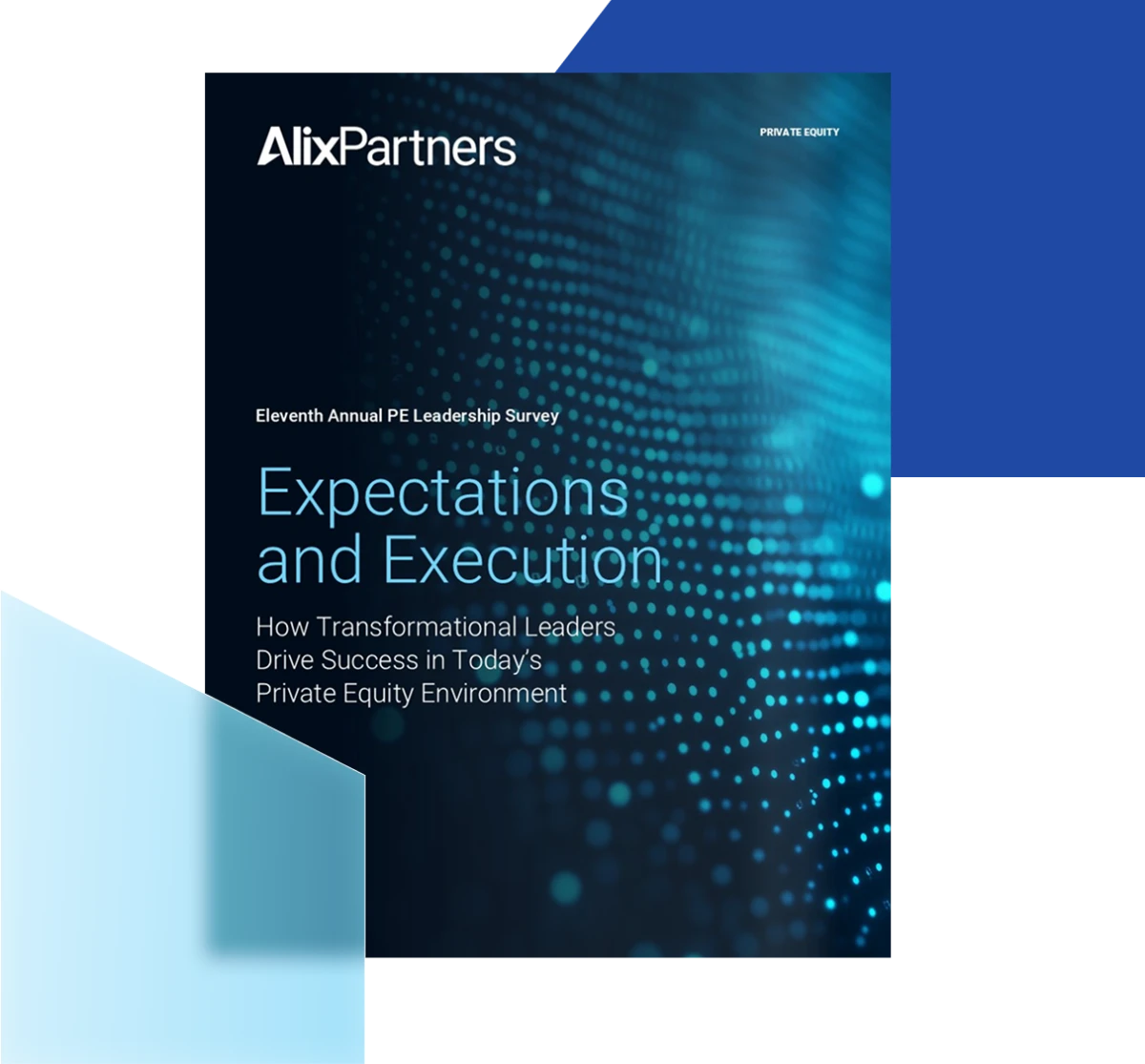 AlixPartners' Eleventh Annual PE Leadership Survey Report
